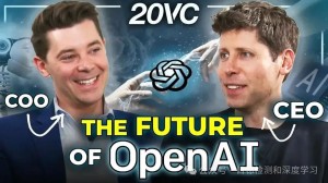 产品：Sam Altman & OpenAI COO Brad Lightcap 最新专访